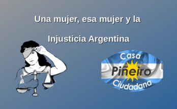 Imagen con el logo de Casa Ciudadana, la figura de la Justicia con un ojo destapado y la siguiente frase. Una mujer, esa mujer i la Injusticia Argentina